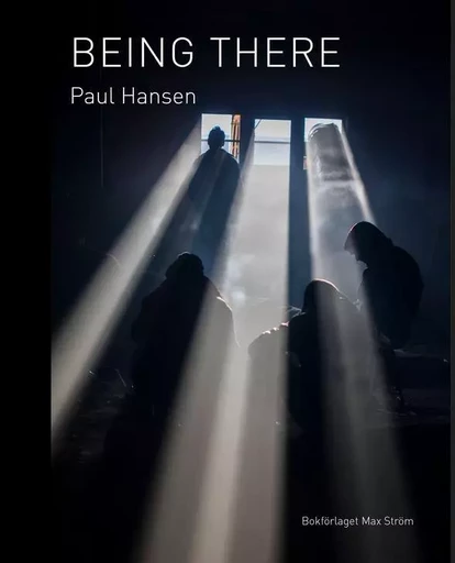 Paul Hansen: Being there /anglais -  - THAMES HUDSON