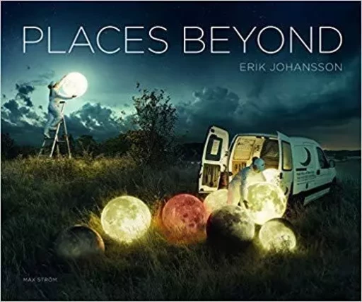 Erik Johansson Places Beyond /anglais -  JOHANSSON ERIK - THAMES HUDSON