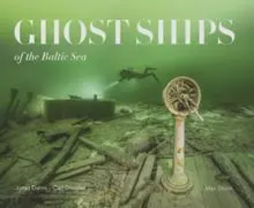 Ghost Ships of the Baltic Sea /anglais -  DOUGLAS CARL - THAMES HUDSON