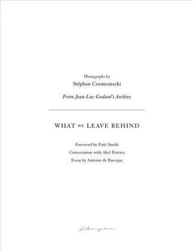 Stephan Crasneanscki What We Leave Behind - From Jean-Luc Godard's Archive /anglais -  CRASNEANSCKI STEPHAN - LIBRARYMAN