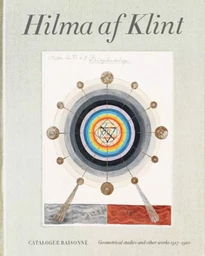 Hilma af Klint: Geometrical Studies and Other Works (1916-1920) Catalogue RaisonnE volume 5 /anglais