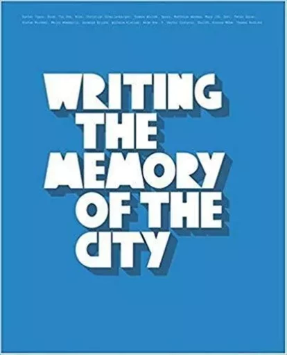 Writing the Memory of the City /anglais -  MAI MARKUS/WICZAK TH - DOKUMENT FORLAG