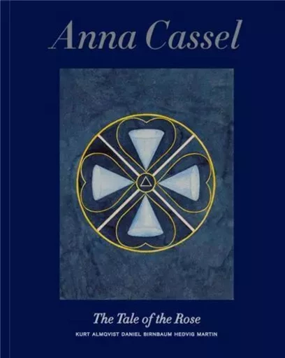 Anna Cassel The Tale of the Rose /anglais -  CASSEL ANNA - THAMES HUDSON