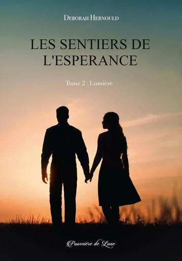 Les sentiers de l'espérance, tome 2 : Lumière - DEBORAH HERNOULD - POUSSIERE LUNE