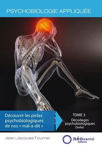 PSYCHOBIOLOGIE APPLIQUEE - TOME III : DECOUVRIR LES PISTES -  FOURNEL, JEAN-JACQUE - NEOSANTE