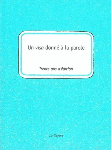 Un visa donné à la parole -  Collectif - La Dogana