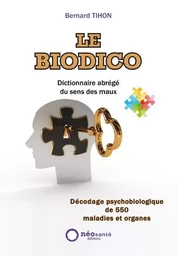 Biodico (Le) : Dictionnaire abrEgE du sens des maux