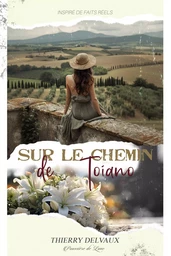 Sur le chemin de Toiano