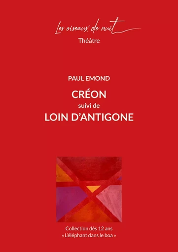 Créon, suivi de Loin d'Antigone - Paul Emond - OISEAUX DE NUIT