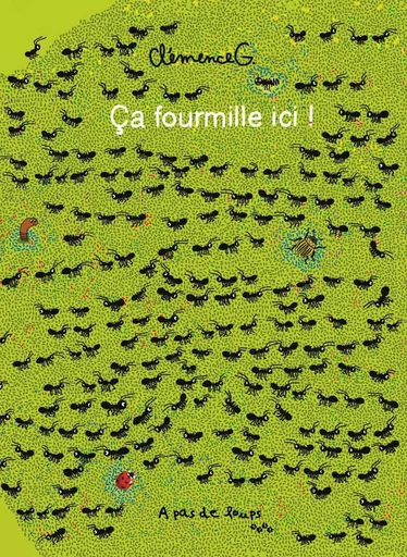 Ça fourmille ici ! -  Clémence G. - A PAS DE LOUPS