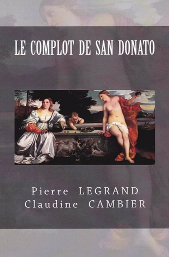 LE  COMPLOT  DE  SAN  DONATO - Legrand, Cambier - PIERRE LEGRAND