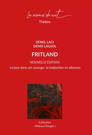 FRITLAND - Edition Augmentée (incluse : la traduction en albanais) - Zenel Laci, Denis Laujol - OISEAUX DE NUIT