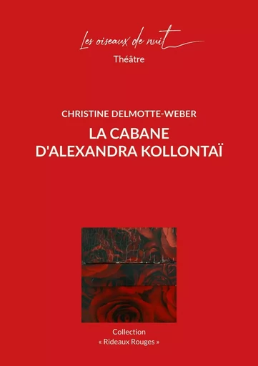 La cabane D'Alexandra Kollontaï - Christine Delmotte-Weber - OISEAUX DE NUIT