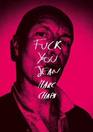 Fuck You Jean-Marc Chapa - Jean-Marc Chapa - LE MULET