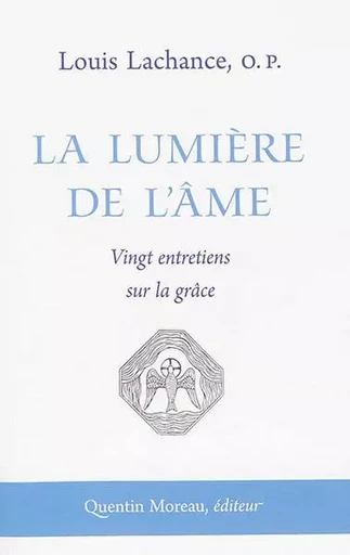 La lumière de l'âme - Louis Lachance - QUENTIN MOREAU