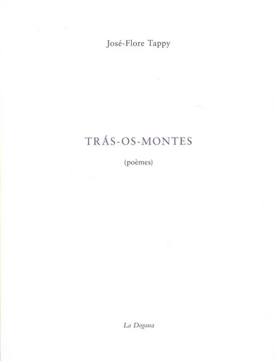 Tras os montes - Jose-Flore Tappy - La Dogana