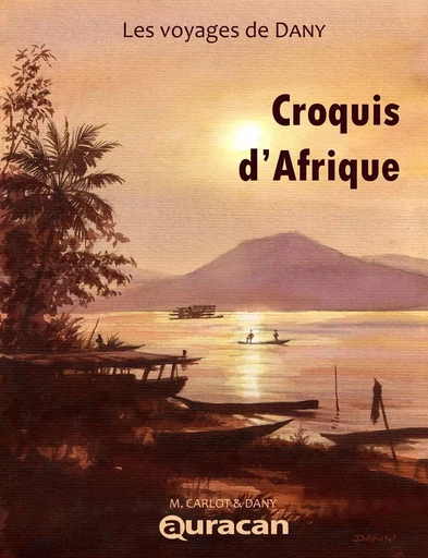 Croquis d'Afrique - Marc Carlot - AURACAN