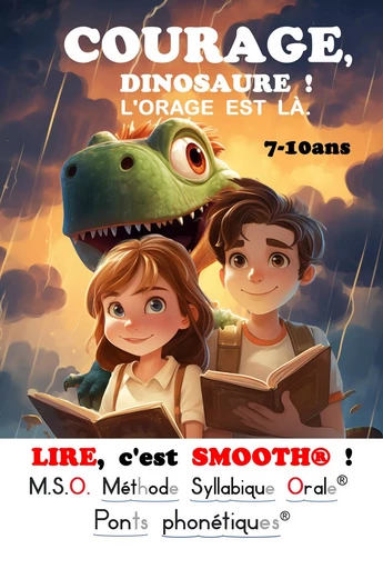 LIRE, c'est SMOOTH !® T3 COURAGE, DINOSAURE ! L'ORAGE EST LÀ - Frédéric Luhmer - EDITIONS NOLDUS