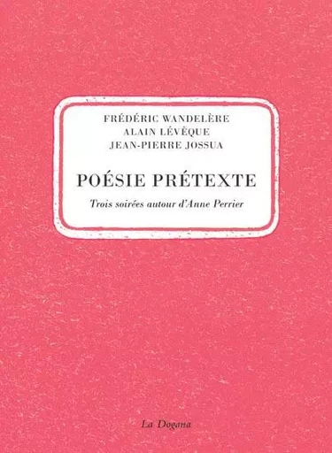 Poésie prétexte -  Collectif - La Dogana