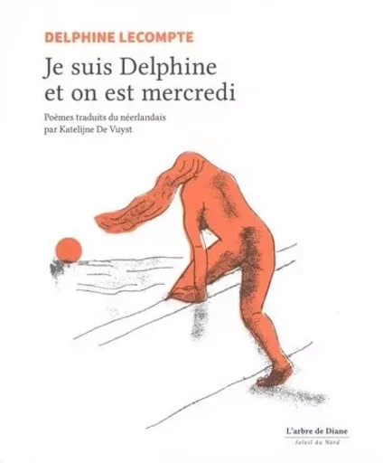 Je suis Delphine et on est mercredi alerte - Delphine Lecompte - ARBRE DE DIANE