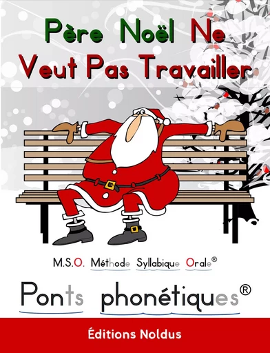 Père Noël ne veut pas travailler DYS - Frédéric Luhmer - EDITIONS NOLDUS