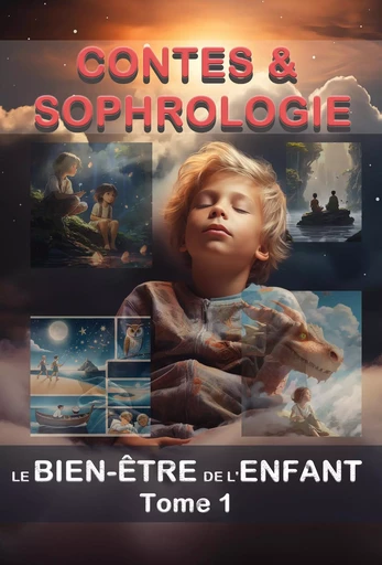 CONTES & SOPHROLOGIE LE BIEN-ÊTRE DE L'ENFANT Tome 1 DYS - Frédéric Luhmer - EDITIONS NOLDUS