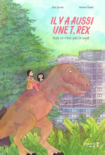 Il y a aussi une T.rex, mais ce n'est pas le sujet - Julie Douine - Versant Sud