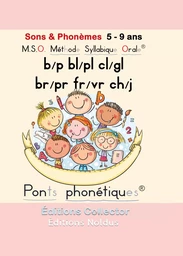 Sons & Phonèmes b/p bl/pl cl/gl br/pr fr/vr ch/j M.S.O. Méthode Syllabique Orale DYS