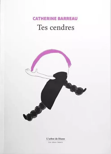 Tes cendres - Catherine Barreau - ARBRE DE DIANE