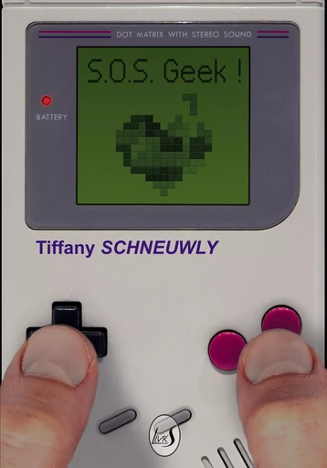 SOS Geek - Tiffany SCHNEUWLY - LIVR S EDITIONS