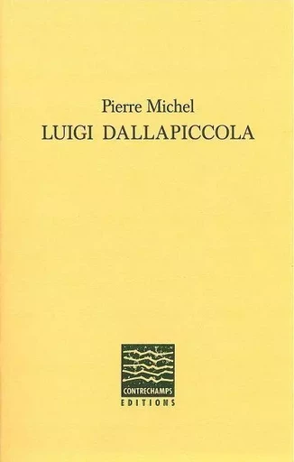 Luigi Dallapiccola - Pierre Michel - Contrechamps