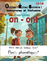 Oubliez l'échec scolaire ! Homophones et Confusions ON ou ONT - M.S.O. Méthode Syllabique Orale