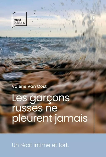 Les garçons russes ne pleurent jamais - Valérie Van Oost - MOST EDITIONS