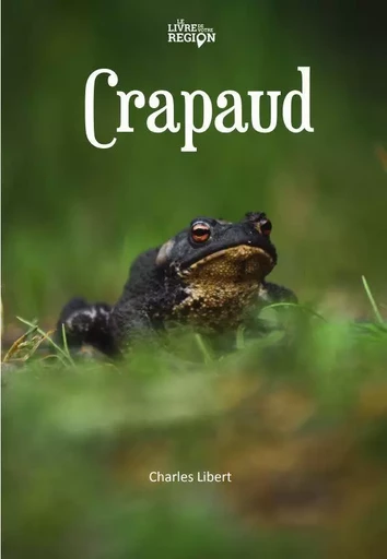 Crapaud - Charles LIBERT - LIVRE DE VOTRE