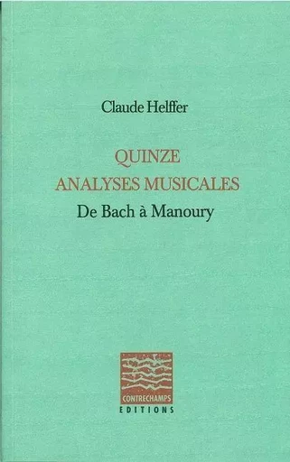 Quinze analyses musicales - Claude Helffer - Contrechamps