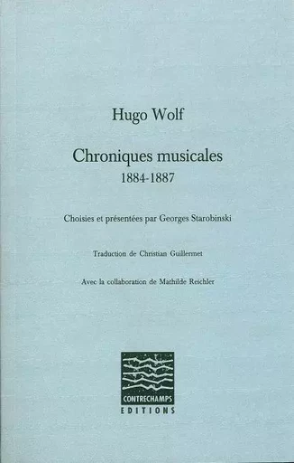 Chroniques musicales (1884-1887) - Hugo Wolf - Contrechamps