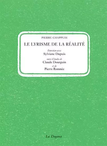 Le Lyrisme de la réalité - Pierre Chappuis - La Dogana