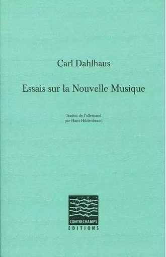 Essais sur la nouvelle musique - Carl DAHLHAUS - Contrechamps