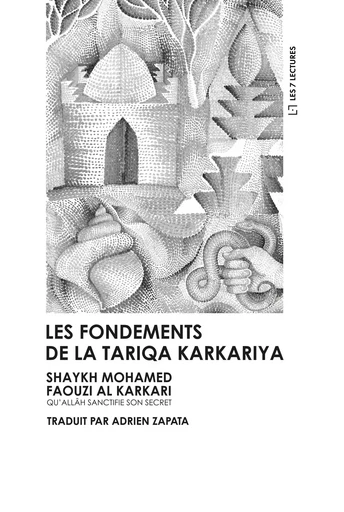 Les fondements de la Tariqa Karkariya - Mohamed Faouzi Al Karkari - ANWAR