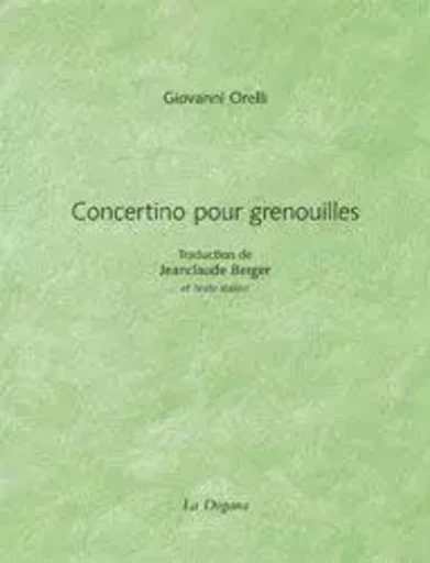 Concertino pour grenouilles - Giovanni Orelli - La Dogana