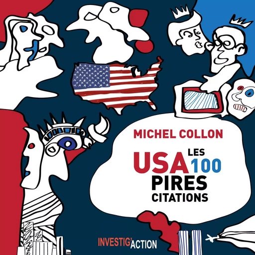 USA, les 100 pires citations -  MICHEL COLLON - INVESTIG ACTION