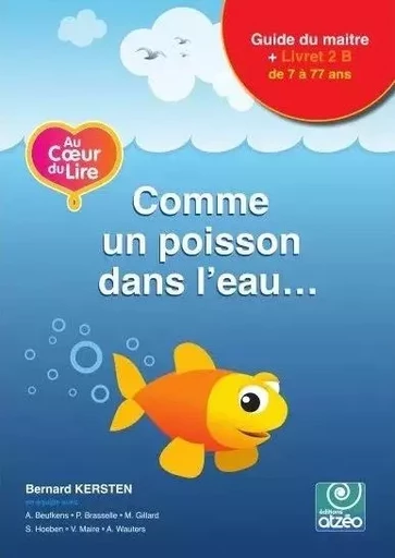 AU COEUR DU LIRE 2B - COMME UN POISSON DANS L'EAU - STEPHANE HOEBEN, BERNARD KERSTEN - ATZEO