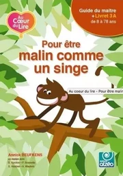 AU COEUR DU LIRE 3A - POUR ÊTRE MALIN COMME UN SINGE