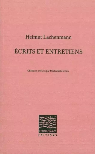 Écrits et entretiens - Helmut Lachenmann - Contrechamps