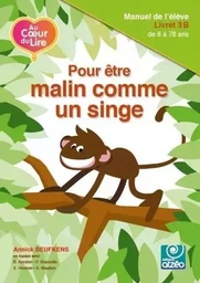 AU COEUR DU LIRE 3B - POUR ÊTRE MALIN COMME UN SINGE