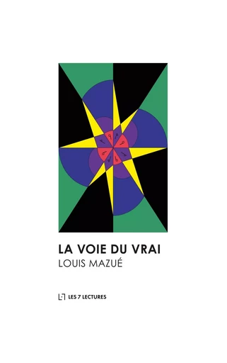 La Voie du Vrai - Louis Mazué - ANWAR