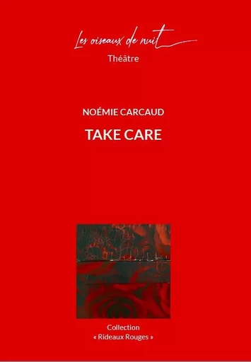 Take Care - Noémie Carcaud - OISEAUX DE NUIT