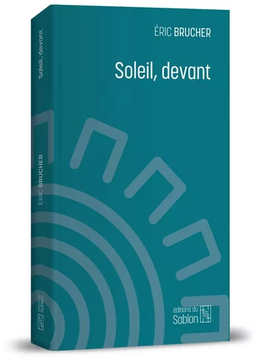 Soleil, devant - Eric Brucher - ED DU SABLON