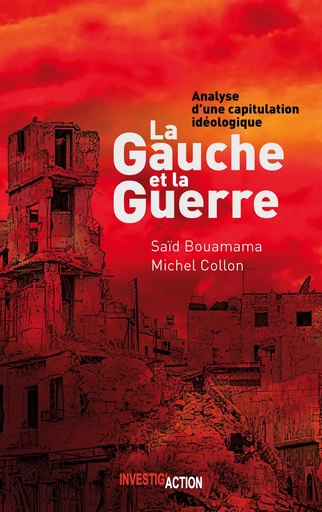 GAUCHE ET LA GUERRE (LA) -  SAID BOUAMAMA ET MIC - INVESTIG ACTION