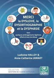 MERCI LA DYSLEXIE, DYSORTHOGRAPHIE ET LA DYSPHASIE